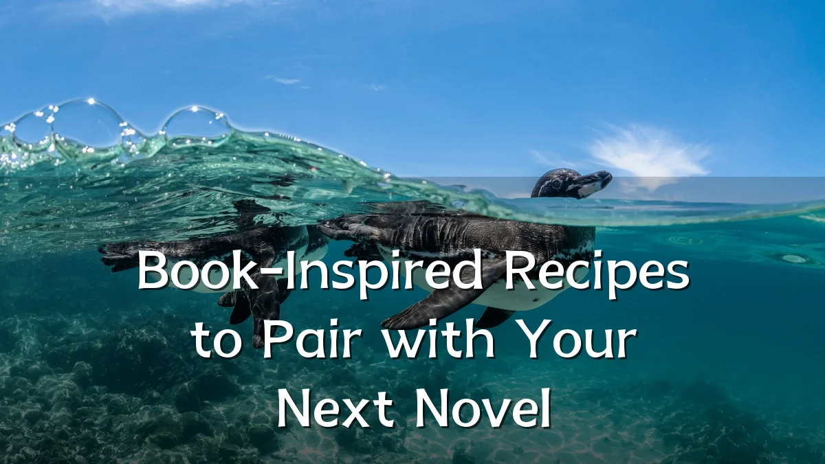 Book-Inspired Recipes to Pair with Your Next Novel