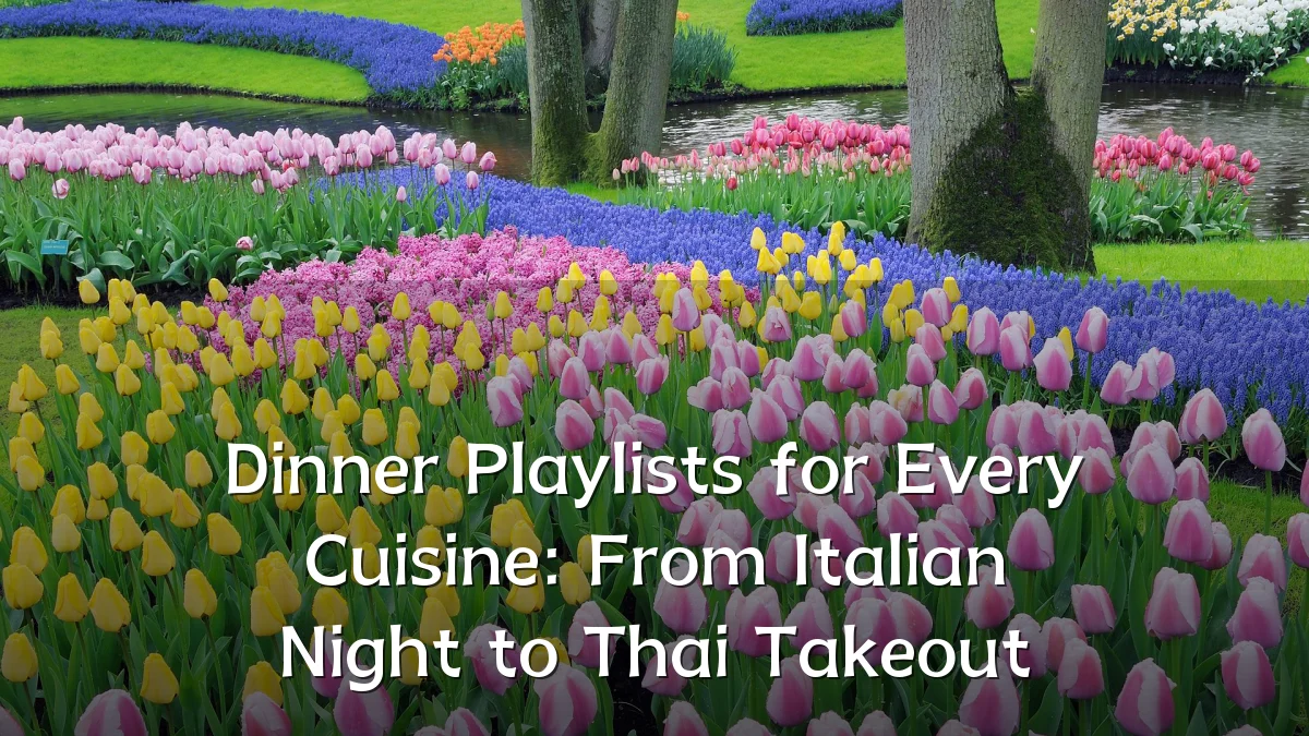 Dinner Playlists for Every Cuisine: From Italian Night to Thai Takeout