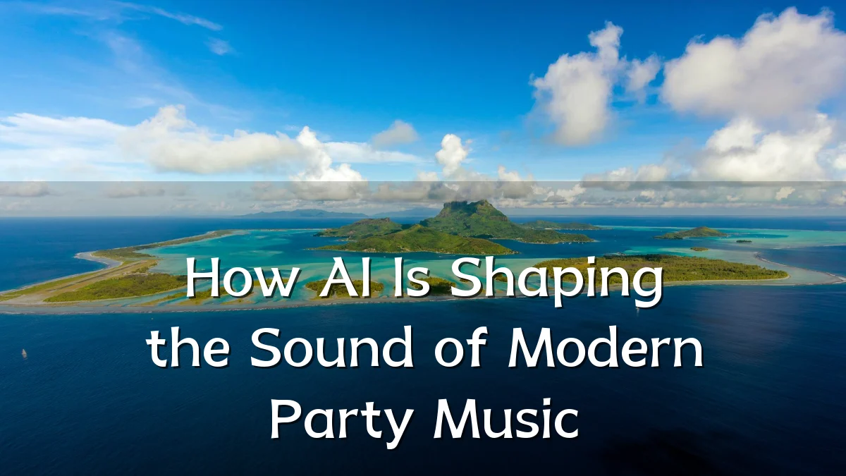 How AI Is Shaping the Sound of Modern Party Music