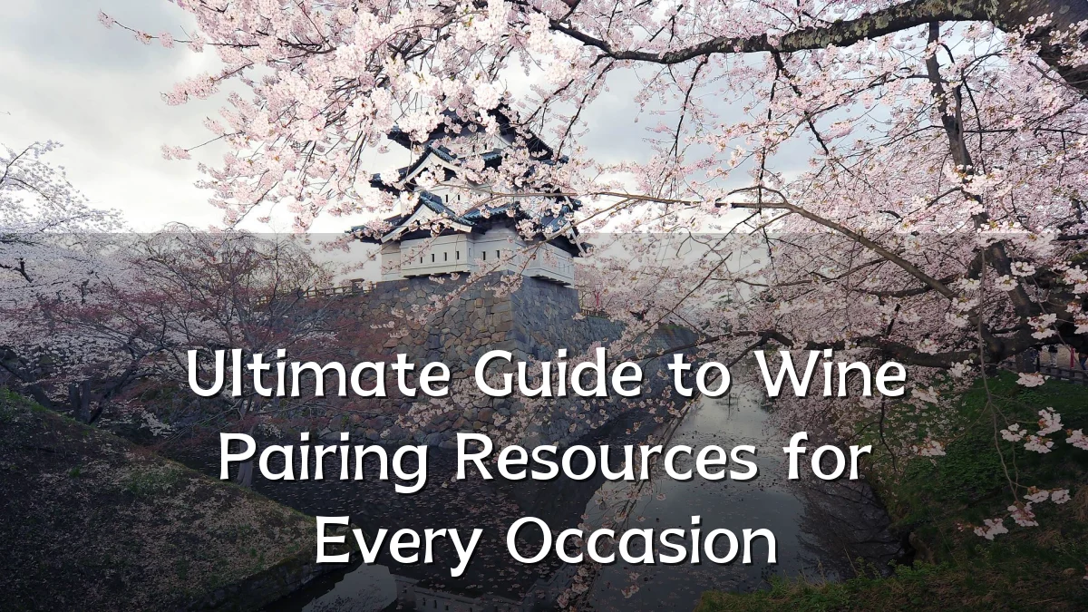 Ultimate Guide to Wine Pairing Resources for Every Occasion