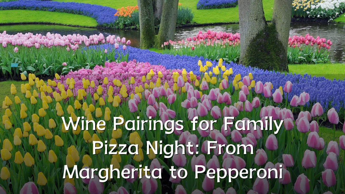 Wine Pairings for Family Pizza Night: From Margherita to Pepperoni