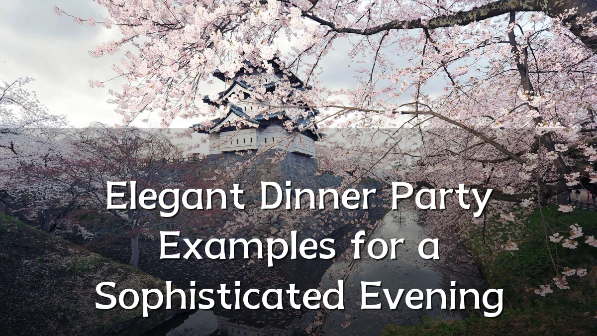 Elegant Dinner Party Examples for a Sophisticated Evening