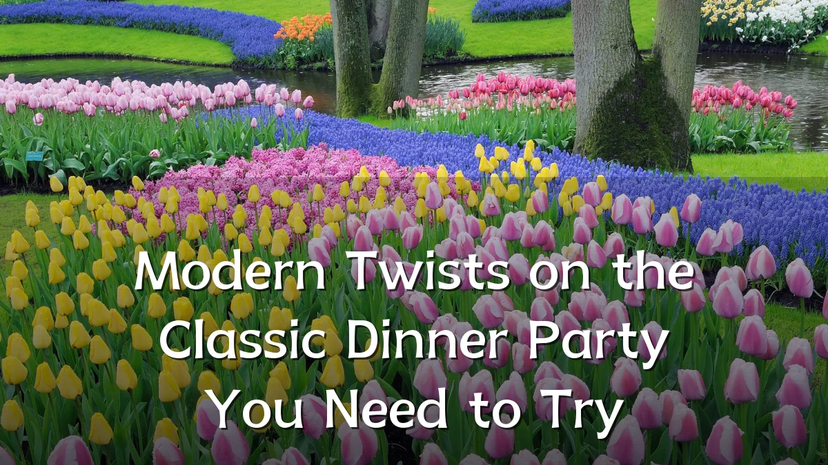 Modern Twists on the Classic Dinner Party You Need to Try