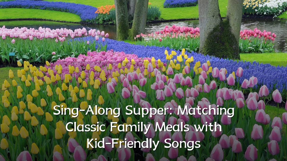Sing-Along Supper: Matching Classic Family Meals with Kid-Friendly Songs
