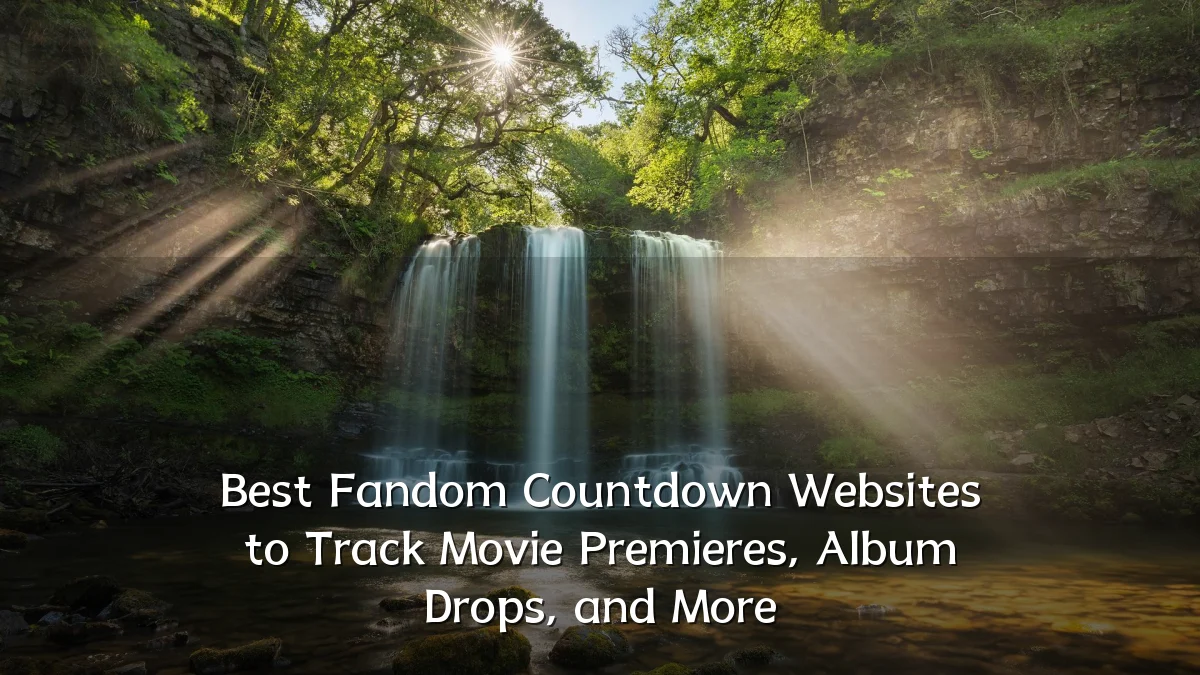 Best Fandom Countdown Websites to Track Movie Premieres, Album Drops, and More